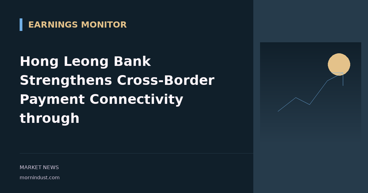 Hong Leong Bank Strengthens Cross-Border Payment Connectivity through