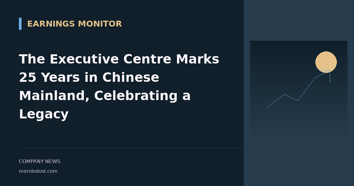 The Executive Centre Marks 25 Years in Chinese Mainland, Celebrating a Legacy
